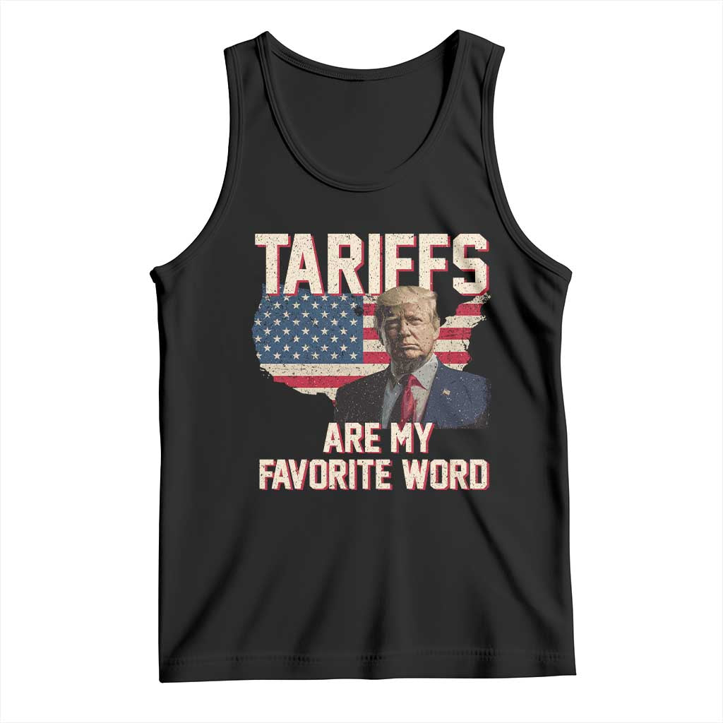 Tariffs Are My Favorite Word Tank Top Trump 2025 Patriotic American Flag Map Vintage TS02 Black Print Your Wear