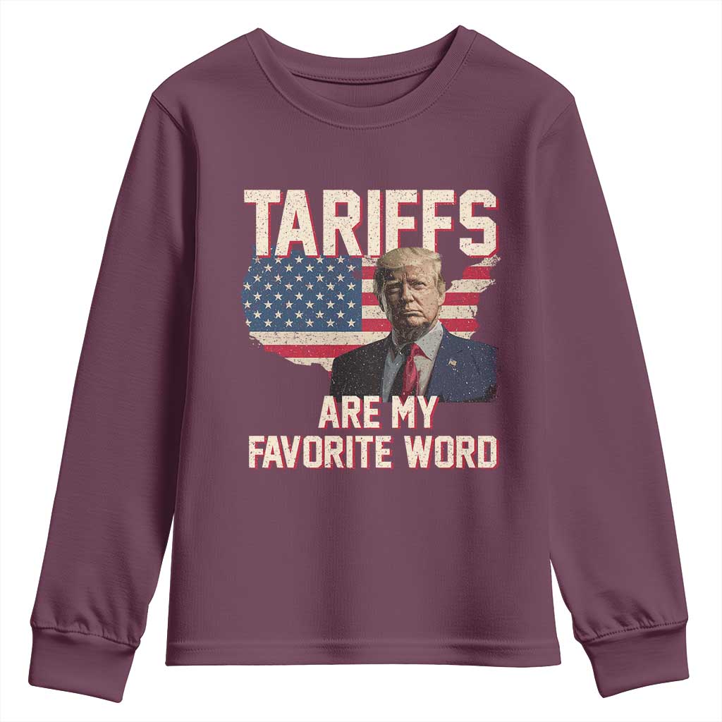 Tariffs Are My Favorite Word Youth Sweatshirt Trump 2025 Patriotic American Flag Map Vintage TS02 Maroon Print Your Wear