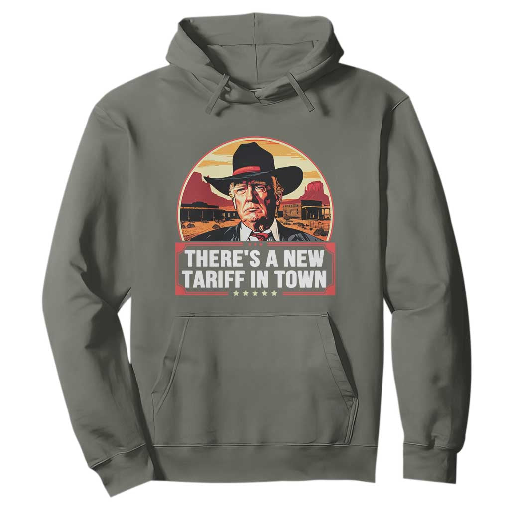 Trump Tariffs Cowboy Hoodie Theres A New Tariff In Town Western TS02 Military Green Print Your Wear