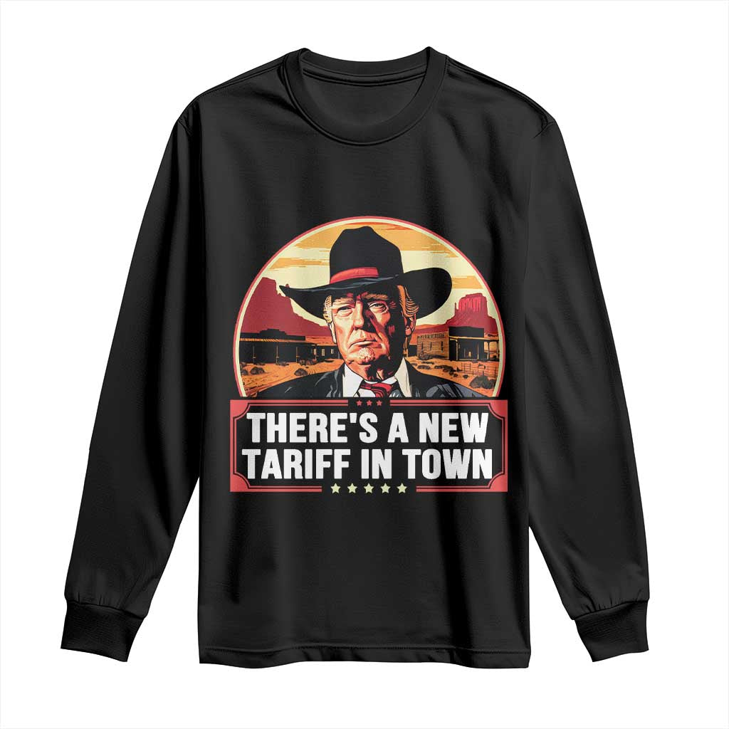 Trump Tariffs Cowboy Long Sleeve Shirt Theres A New Tariff In Town Western TS02 Black Print Your Wear