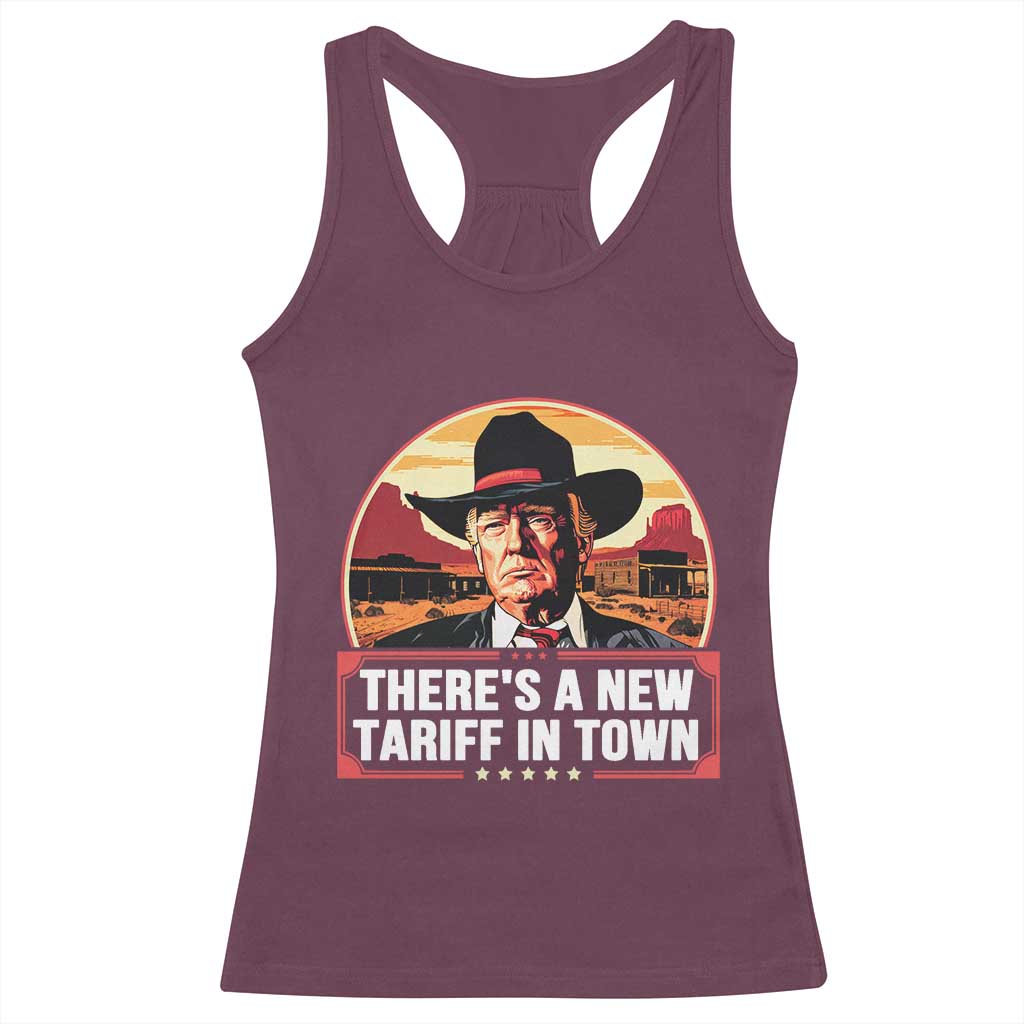 Trump Tariffs Cowboy Racerback Tank Top Theres A New Tariff In Town Western TS02 Maroon Print Your Wear