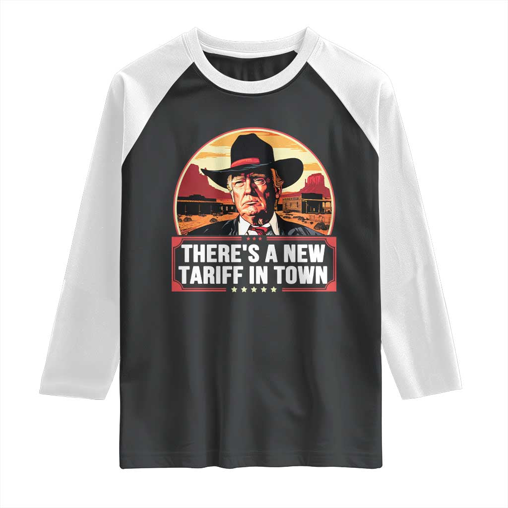 Trump Tariffs Cowboy Raglan Shirt Theres A New Tariff In Town Western TS02 Black White Print Your Wear