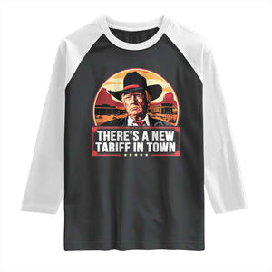 Trump Tariffs Cowboy Raglan Shirt Theres A New Tariff In Town Western TS02 Black White Print Your Wear