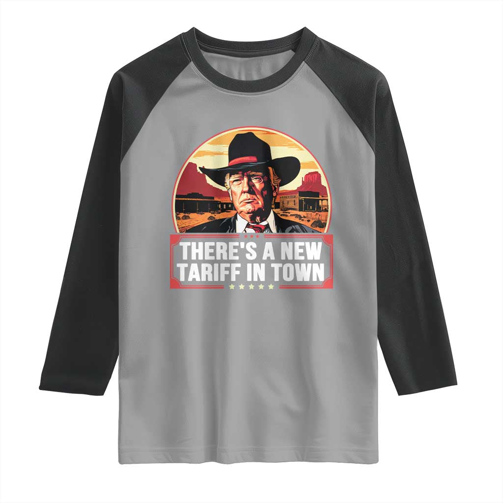 Trump Tariffs Cowboy Raglan Shirt Theres A New Tariff In Town Western TS02 Sport Gray Black Print Your Wear