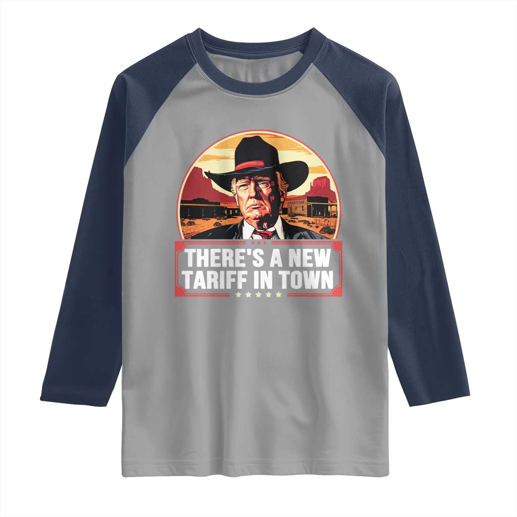 Trump Tariffs Cowboy Raglan Shirt Theres A New Tariff In Town Western TS02 Sport Gray Navy Print Your Wear