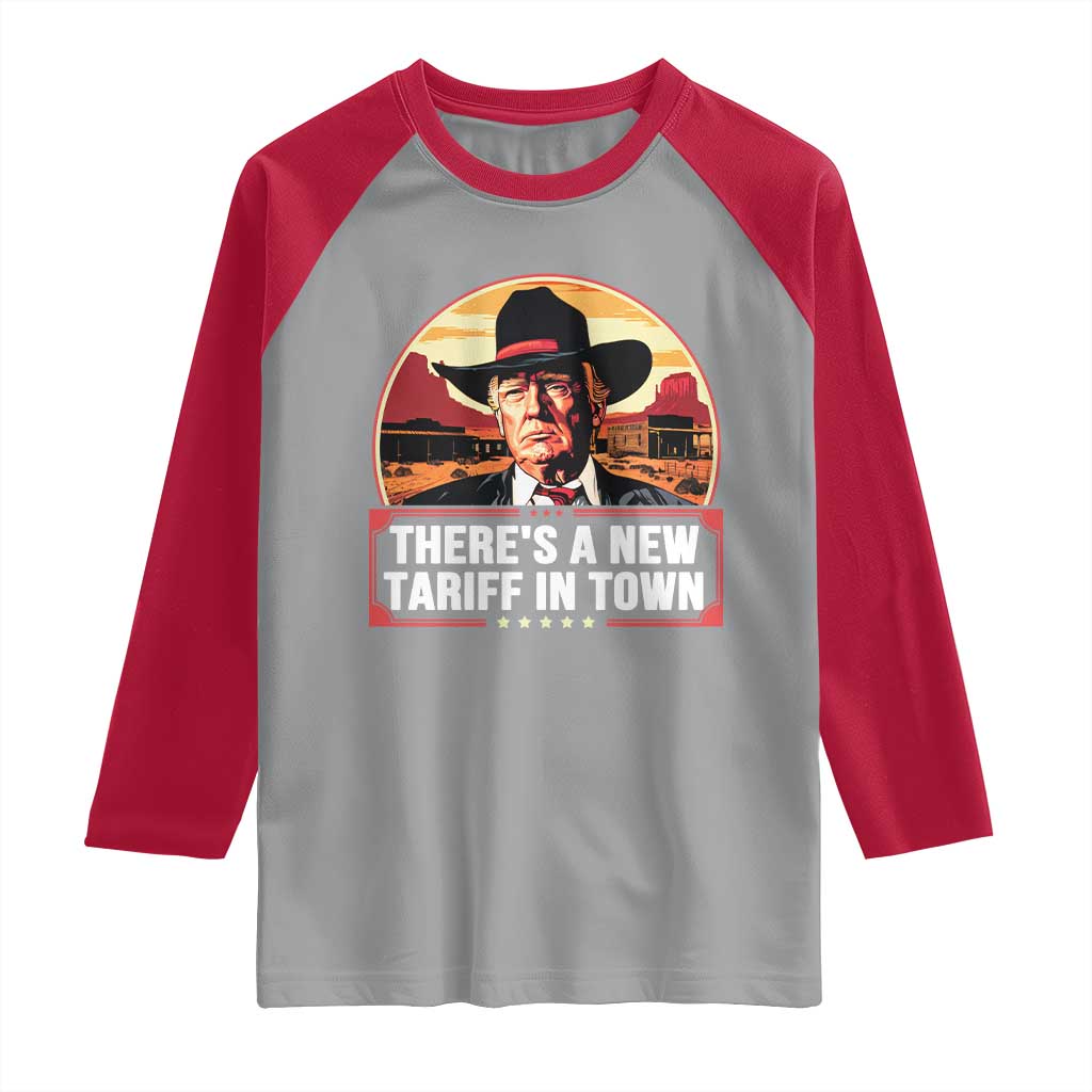 Trump Tariffs Cowboy Raglan Shirt Theres A New Tariff In Town Western TS02 Sport Gray Red Print Your Wear