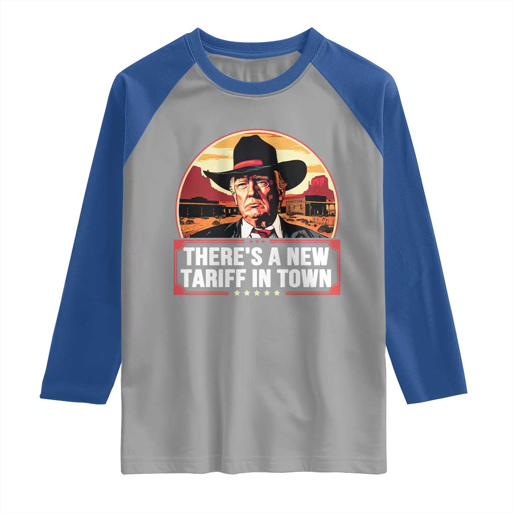 Trump Tariffs Cowboy Raglan Shirt Theres A New Tariff In Town Western TS02 Sport Gray Royal Print Your Wear