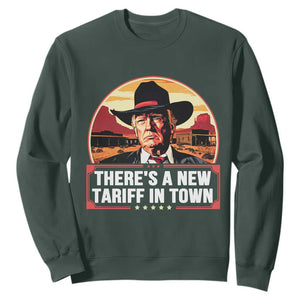 Trump Tariffs Cowboy Sweatshirt Theres A New Tariff In Town Western TS02 Dark Forest Green Print Your Wear