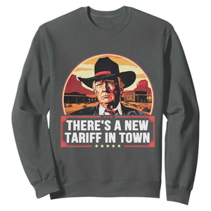 Trump Tariffs Cowboy Sweatshirt Theres A New Tariff In Town Western TS02 Dark Heather Print Your Wear