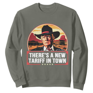 Trump Tariffs Cowboy Sweatshirt Theres A New Tariff In Town Western TS02 Military Green Print Your Wear