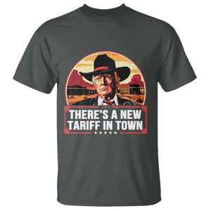 Trump Tariffs Cowboy T Shirt Theres A New Tariff In Town Western TS02 Dark Heather Print Your Wear