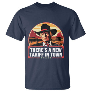 Trump Tariffs Cowboy T Shirt Theres A New Tariff In Town Western TS02 Navy Print Your Wear