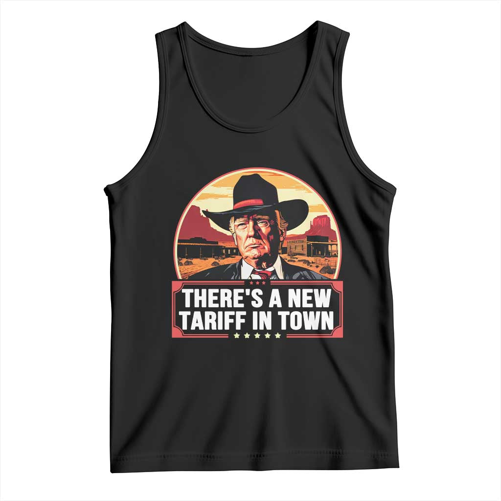 Trump Tariffs Cowboy Tank Top Theres A New Tariff In Town Western TS02 Black Print Your Wear