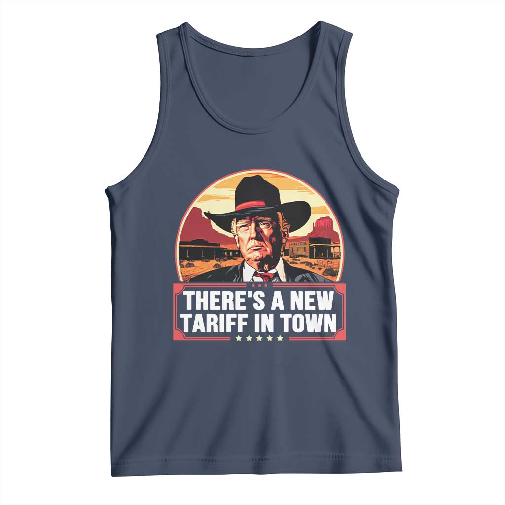 Trump Tariffs Cowboy Tank Top Theres A New Tariff In Town Western TS02 Navy Print Your Wear