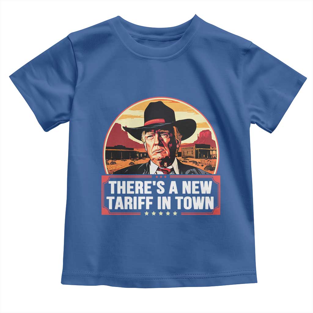 Trump Tariffs Cowboy Toddler T Shirt Theres A New Tariff In Town Western TS02 Royal Blue Print Your Wear