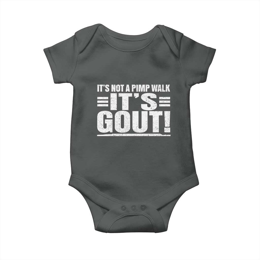 It's Not A Pimp Walk It's Gout Baby Onesie Sarcastic Chronic Pain Funny Arthritis Limping Joke TS02 Dark Heather Print Your Wear