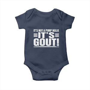 It's Not A Pimp Walk It's Gout Baby Onesie Sarcastic Chronic Pain Funny Arthritis Limping Joke TS02 Navy Print Your Wear