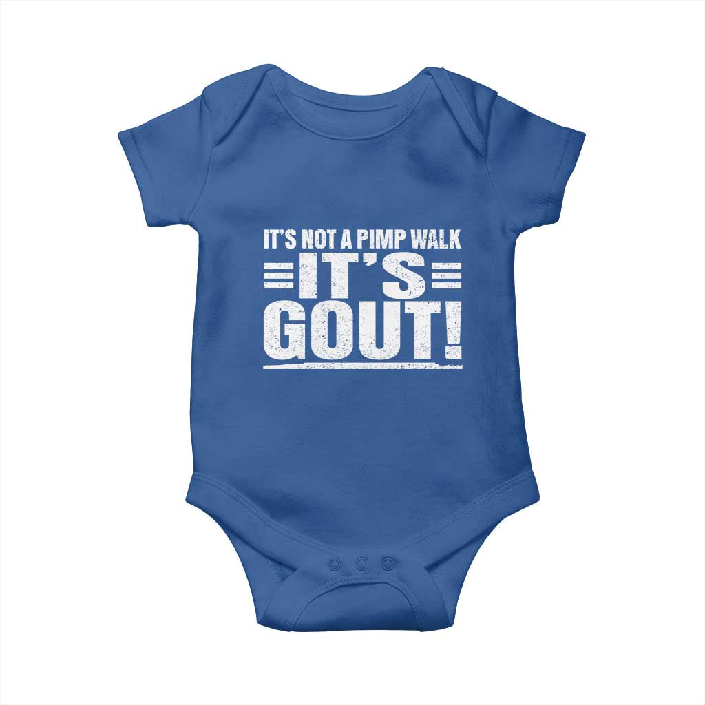 It's Not A Pimp Walk It's Gout Baby Onesie Sarcastic Chronic Pain Funny Arthritis Limping Joke TS02 Royal Blue Print Your Wear