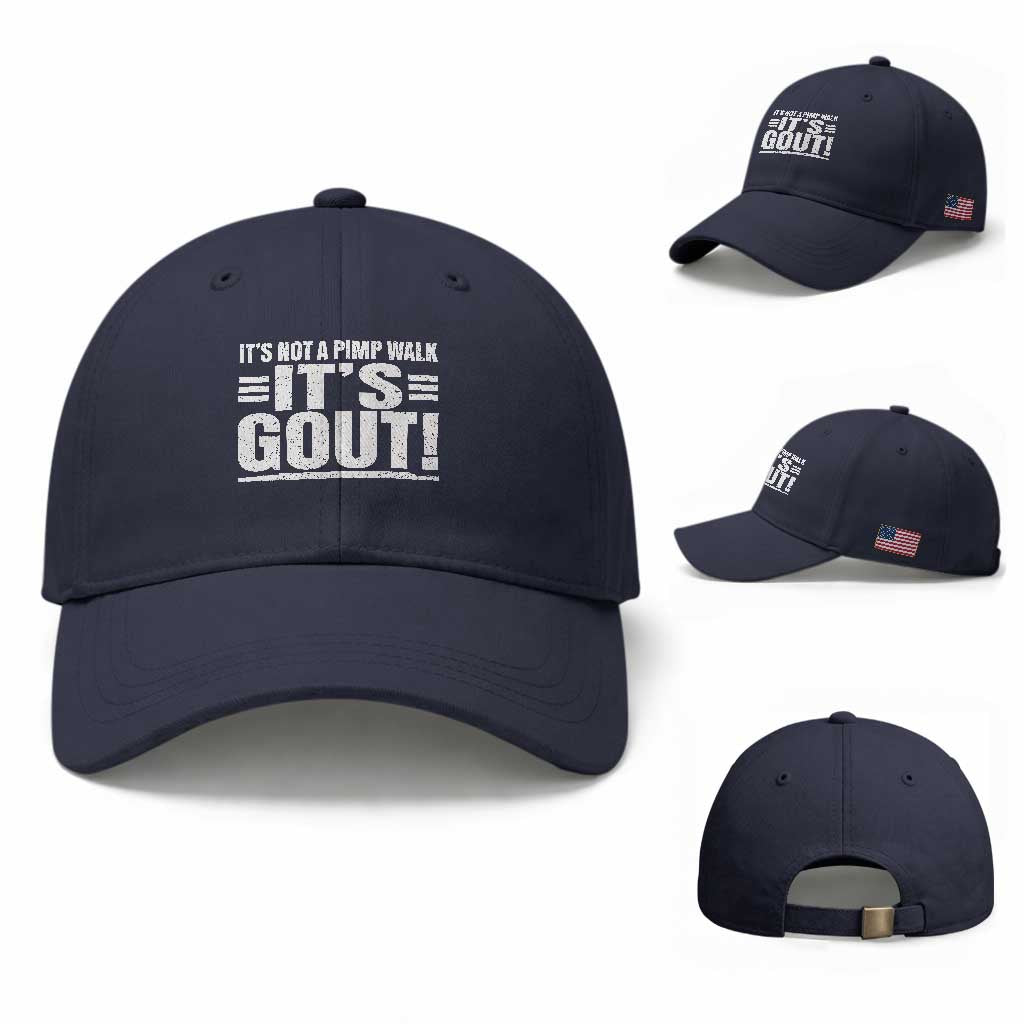 It's Not A Pimp Walk It's Gout Baseball Cap Sarcastic Chronic Pain Funny Arthritis Limping Joke TS02 Baseball Cap Universal Fit Navy Print Your Wear