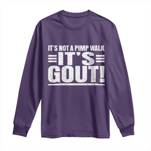 It's Not A Pimp Walk It's Gout Long Sleeve Shirt Sarcastic Chronic Pain Funny Arthritis Limping Joke TS02 Purple Print Your Wear