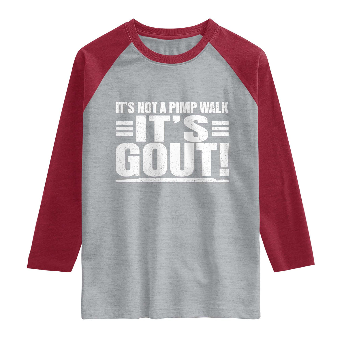 It's Not A Pimp Walk It's Gout Raglan Shirt Sarcastic Chronic Pain Funny Arthritis Limping Joke TS02 Heather Gray Heather Red Print Your Wear