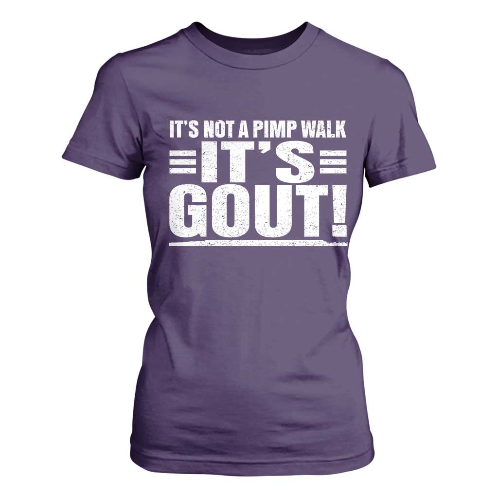 It's Not A Pimp Walk It's Gout T Shirt For Women Sarcastic Chronic Pain Funny Arthritis Limping Joke TS02 Purple Print Your Wear