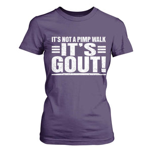 It's Not A Pimp Walk It's Gout T Shirt For Women Sarcastic Chronic Pain Funny Arthritis Limping Joke TS02 Purple Print Your Wear