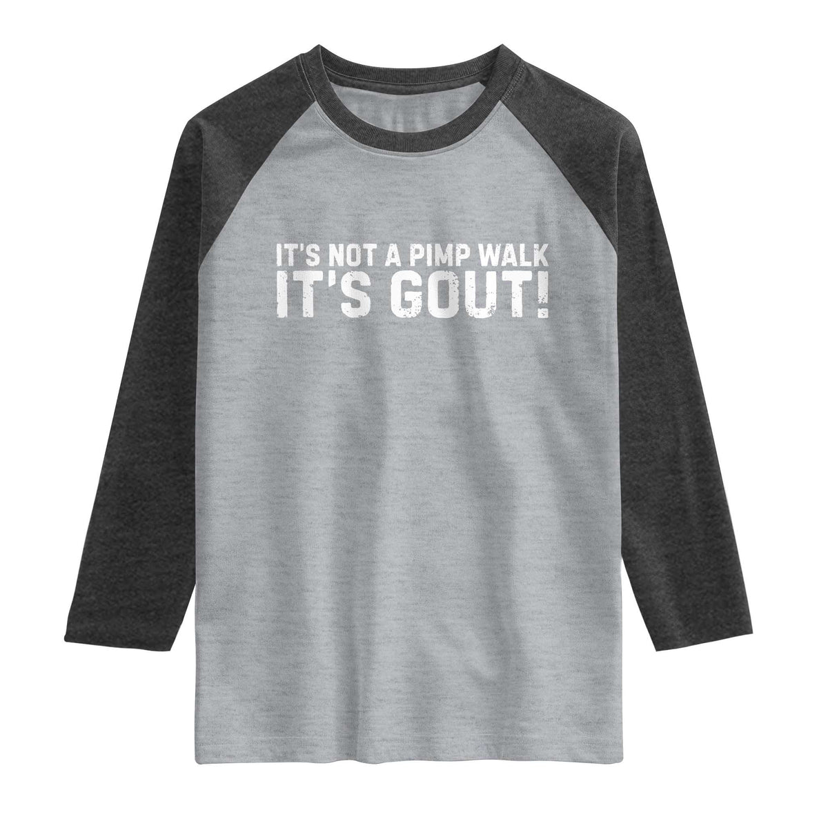 It's Not A Pimp Walk It's Gout Raglan Shirt Funny Chronic Pain Humorous Arthritis Limping Joke TS02 Heather Gray Heather Charcoal Print Your Wear