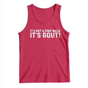 It's Not A Pimp Walk It's Gout Tank Top Funny Chronic Pain Humorous Arthritis Limping Joke TS02 Red Print Your Wear