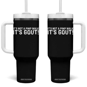 It's Not A Pimp Walk It's Gout Tumbler With Handle Funny Chronic Pain Humorous Arthritis Limping Joke TS02 One Size: 40 oz Black Print Your Wear