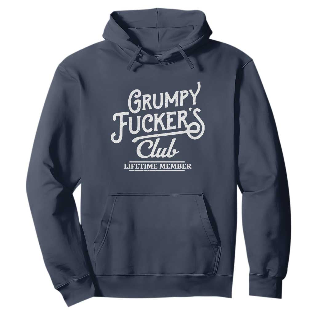 Grumpy Fucker's Club Lifetime Member Hoodie Funny Distressed Sarcastic Adult Humor Slogan Typography