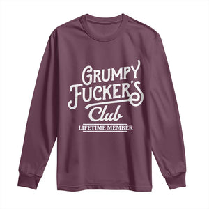 Grumpy Fucker's Club Lifetime Member Long Sleeve Shirt Funny Distressed Sarcastic Adult Humor Slogan Typography TS02 Maroon Print Your Wear