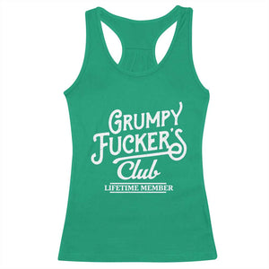 Grumpy Fucker's Club Lifetime Member Racerback Tank Top Funny Distressed Sarcastic Adult Humor Slogan Typography TS02 Irish Green Print Your Wear