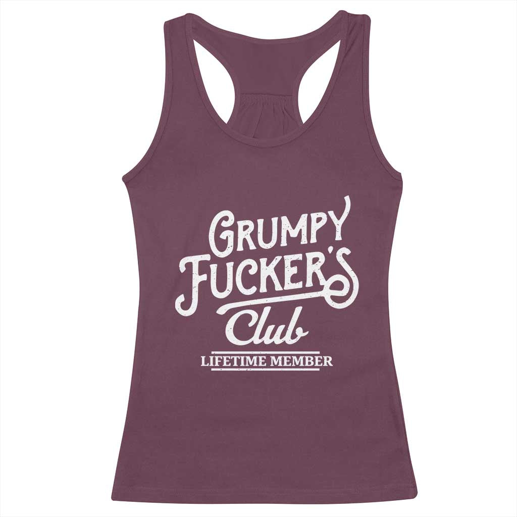 Grumpy Fucker's Club Lifetime Member Racerback Tank Top Funny Distressed Sarcastic Adult Humor Slogan Typography TS02 Maroon Print Your Wear