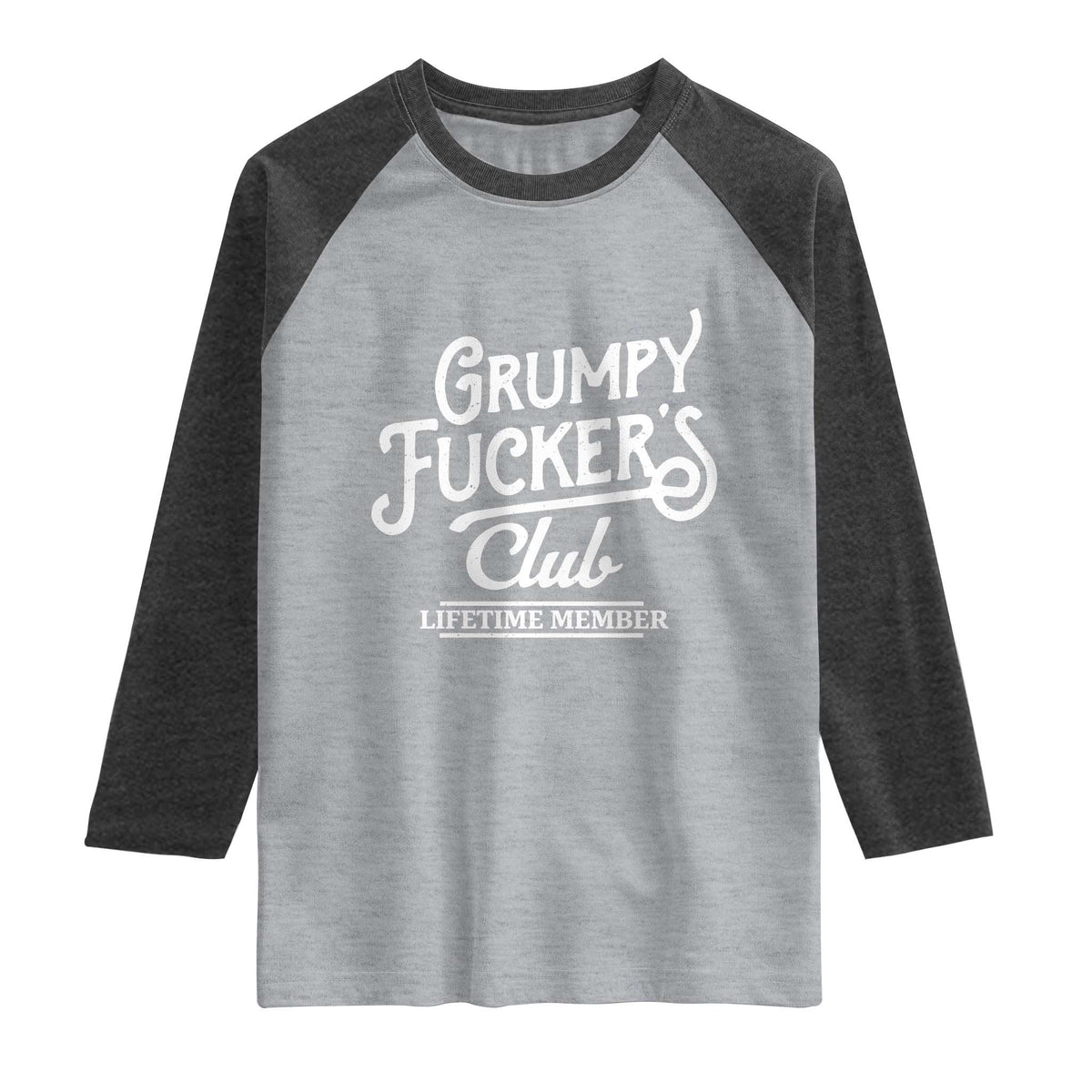 Grumpy Fucker's Club Lifetime Member Raglan Shirt Funny Distressed Sarcastic Adult Humor Slogan Typography TS02 Heather Gray Heather Charcoal Print Your Wear