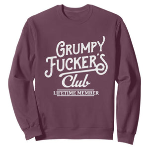 Grumpy Fucker's Club Lifetime Member Sweatshirt Funny Distressed Sarcastic Adult Humor Slogan Typography TS02 Maroon Print Your Wear