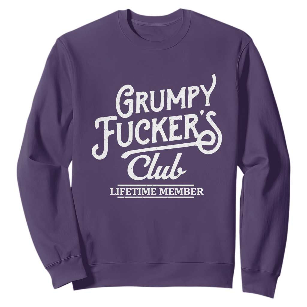 Grumpy Fucker's Club Lifetime Member Sweatshirt Funny Distressed Sarcastic Adult Humor Slogan Typography TS02 Purple Print Your Wear