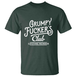 Grumpy Fucker's Club Lifetime Member T Shirt Funny Distressed Sarcastic Adult Humor Slogan Typography TS02 Dark Forest Green Print Your Wear