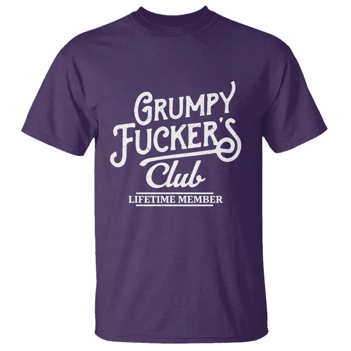 Grumpy Fucker's Club Lifetime Member T Shirt Funny Distressed Sarcastic Adult Humor Slogan Typography TS02 Purple Print Your Wear