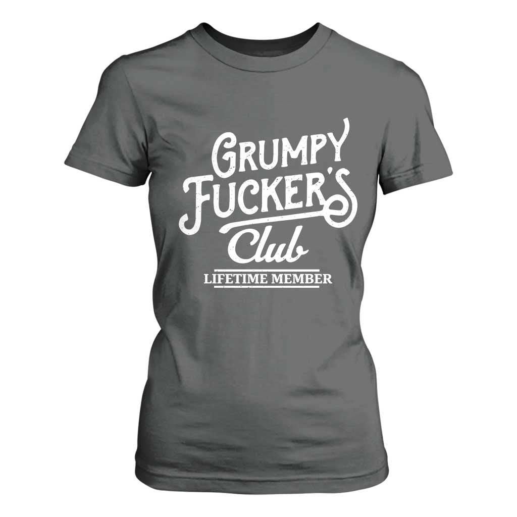 Grumpy Fucker's Club Lifetime Member T Shirt For Women Funny Distressed Sarcastic Adult Humor Slogan Typography TS02 Dark Heather Print Your Wear