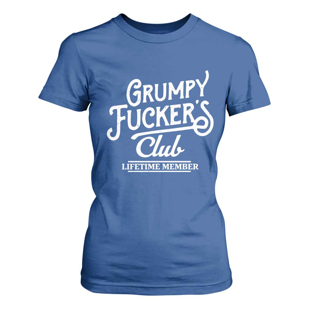 Grumpy Fucker's Club Lifetime Member T Shirt For Women Funny Distressed Sarcastic Adult Humor Slogan Typography TS02 Royal Blue Print Your Wear