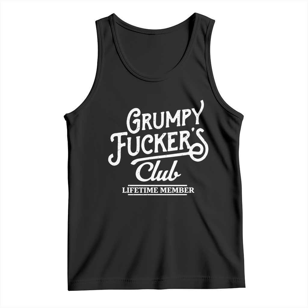Grumpy Fucker's Club Lifetime Member Tank Top Funny Distressed Sarcastic Adult Humor Slogan Typography TS02 Black Print Your Wear