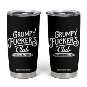 Grumpy Fucker's Club Lifetime Member Tumbler Cup Funny Distressed Sarcastic Adult Humor Slogan Typography TS02 Black Print Your Wear