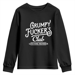 Grumpy Fucker's Club Lifetime Member Youth Sweatshirt Funny Distressed Sarcastic Adult Humor Slogan Typography TS02 Black Print Your Wear