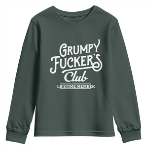 Grumpy Fucker's Club Lifetime Member Youth Sweatshirt Funny Distressed Sarcastic Adult Humor Slogan Typography TS02 Dark Forest Green Print Your Wear
