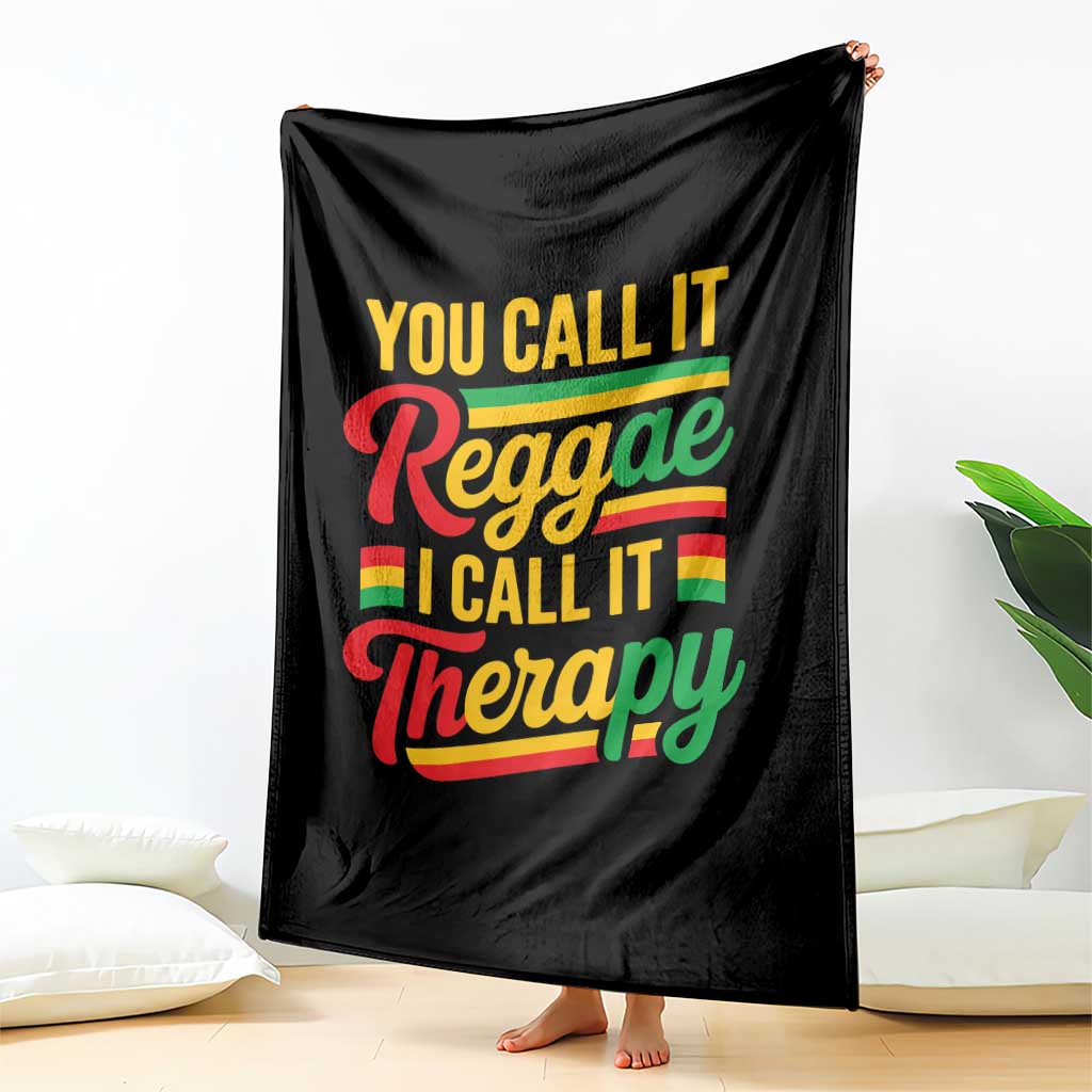 You Call It Reggae I Call It Therapy Throw Blanket Emotional Jamaican Rasta Music Lovers TS02 Print Your Wear