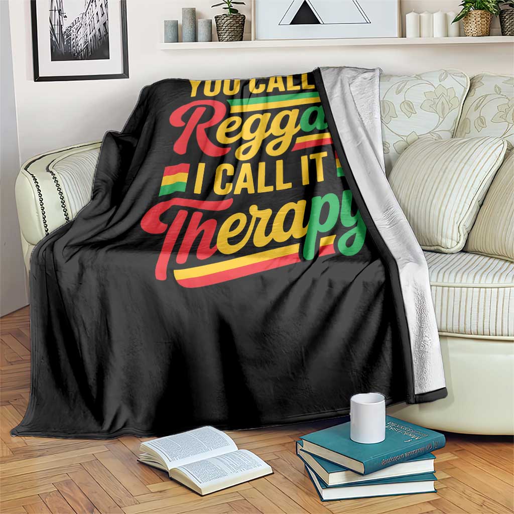 You Call It Reggae I Call It Therapy Throw Blanket Emotional Jamaican Rasta Music Lovers TS02 Print Your Wear