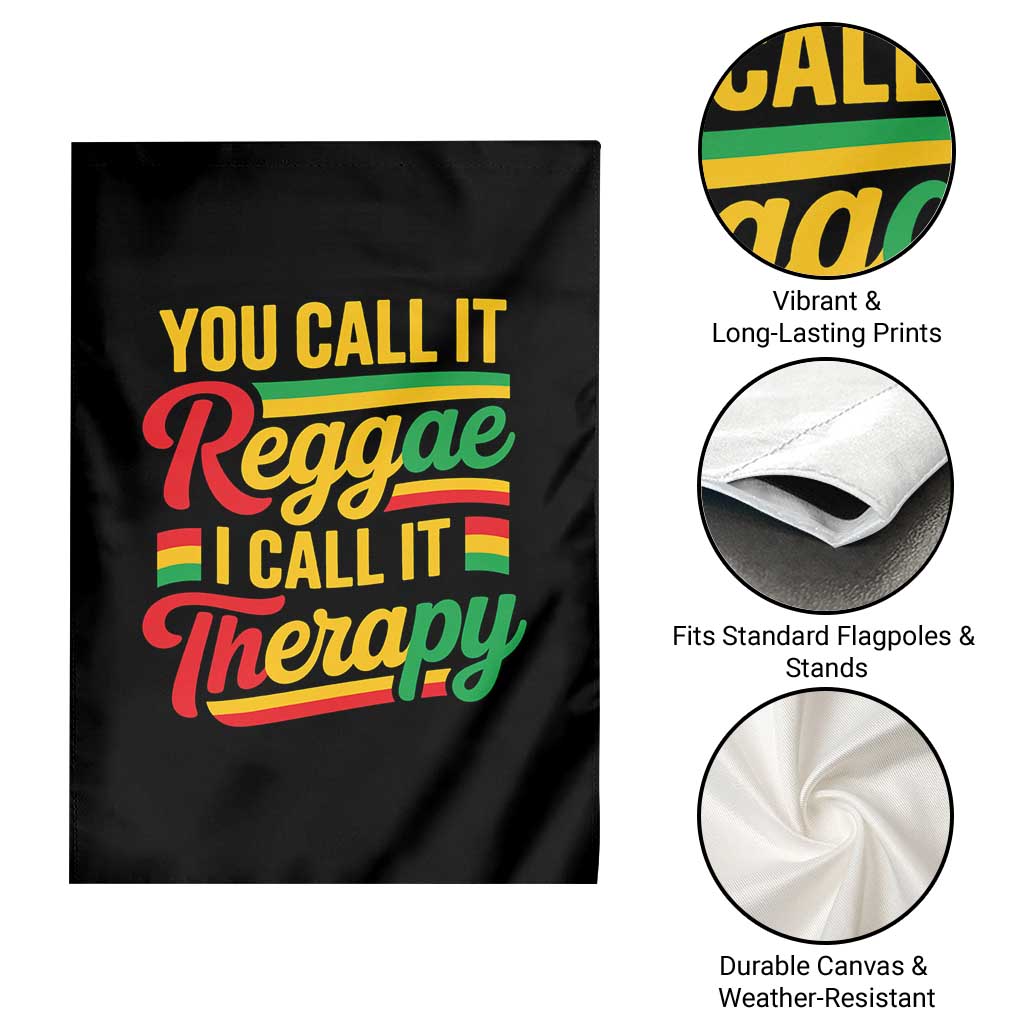 You Call It Reggae I Call It Therapy Garden Flag Emotional Jamaican Rasta Music Lovers TS02 Print Your Wear