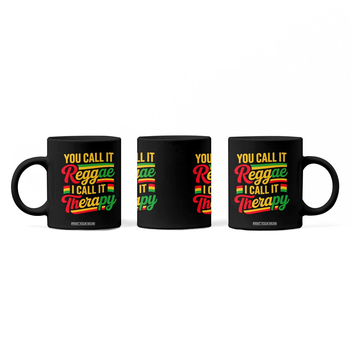 You Call It Reggae I Call It Therapy Coffee Mug Emotional Jamaican Rasta Music Lovers TS02 Print Your Wear