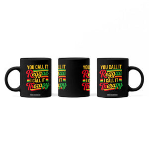 You Call It Reggae I Call It Therapy Coffee Mug Emotional Jamaican Rasta Music Lovers TS02 Print Your Wear